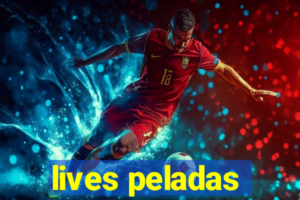 lives peladas